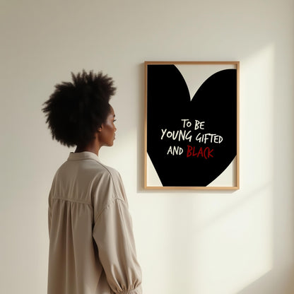 Black Woman Art Print: To Be Young Gifted and Black (Digital Download)
