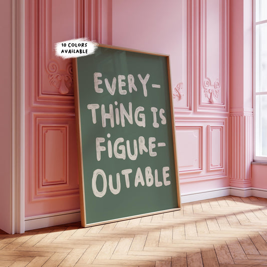 Everything Is Figureoutable Print: Uplifting Typography Poster (Digital Download)
