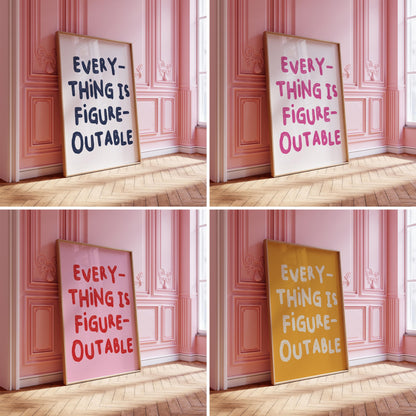 Everything Is Figureoutable Print: Uplifting Typography Poster (Digital Download)